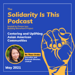 New on the Solidarity Is This Podcast: Centering and Uplifting Asian American Communities