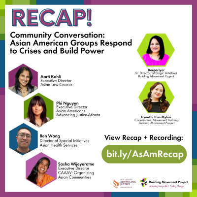 Webinar Recap | Community Conversation: Asian American Groups Respond to Crises and Build Power