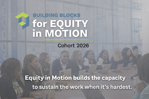 Building Blocks for Equity in Motion